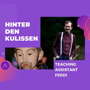 Artikelbild zum Artikel Hinter den Kulissen: Teaching Assistant Ferdi stellt sich vor